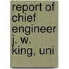 Report Of Chief Engineer J. W. King, Uni door Andrew Nancy Irani Laur Irani Laur King