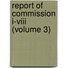 Report Of Commission I-Viii (Volume 3) by World Missionary Conference