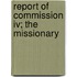 Report Of Commission Iv; The Missionary