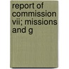 Report Of Commission Vii; Missions And G door World Missionary Conference Vii