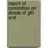 Report Of Committee On Deeds Of Gift And