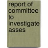 Report Of Committee To Investigate Asses by Tennessee. Committee On Taxation