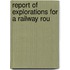 Report Of Explorations For A Railway Rou