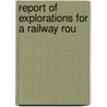 Report Of Explorations For A Railway Rou door Lieutenant A.W. Whipple