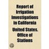 Report Of Irrigation Investigations In C
