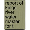 Report Of Kings River Water Master For T door Kings River Water Association