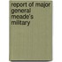 Report Of Major General Meade's Military