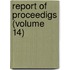 Report Of Proceedigs (Volume 14)