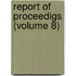 Report Of Proceedigs (Volume 8)