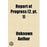 Report Of Progress (Volume 2, Pt. 1)