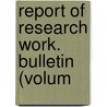Report Of Research Work. Bulletin (Volum door Harvard University. Medical Surgery