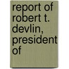 Report Of Robert T. Devlin, President Of door California. State Board Of Directors