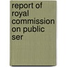 Report Of Royal Commission On Public Ser door Australia. Royal Administration