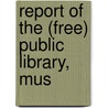 Report Of The (Free) Public Library, Mus door Free Public Library Museum