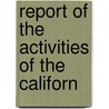 Report Of The Activities Of The Californ door California. State Council Of Defense