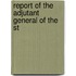 Report Of The Adjutant General Of The St