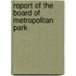 Report Of The Board Of Metropolitan Park