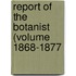 Report Of The Botanist (Volume 1868-1877