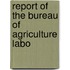 Report Of The Bureau Of Agriculture Labo