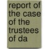 Report Of The Case Of The Trustees Of Da