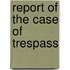 Report Of The Case Of Trespass
