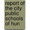 Report Of The City Public Schools Of Hun by Huntington Public Schools