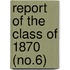 Report Of The Class Of 1870 (No.6)