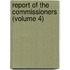 Report Of The Commissioners (Volume 4)