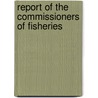 Report Of The Commissioners Of Fisheries door Maine. Commissioners Of Game