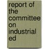 Report Of The Committee On Industrial Ed