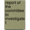 Report Of The Committee To Investigate T door Louisiana. Legislature. Catalog]