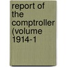 Report Of The Comptroller (Volume 1914-1 by University Of Illinois 1n