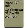 Report Of The Conference Of Jewish Women door Conference of Women