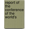 Report Of The Conference Of The World's door World'S. Student Christian Federation