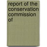 Report Of The Conservation Commission Of door Unknown Author