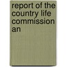 Report Of The Country Life Commission An door United States. Commissioners