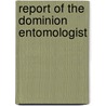 Report Of The Dominion Entomologist by Canada. Dept. Of Agriculture