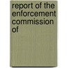 Report Of The Enforcement Commission Of by Enforcement Commission of the Maine