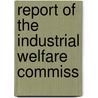 Report Of The Industrial Welfare Commiss door Washington Industrial Commission