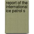 Report Of The International Ice Patrol S
