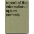 Report Of The International Opium Commis
