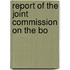 Report Of The Joint Commission On The Bo