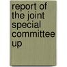 Report Of The Joint Special Committee Up by Massachusetts. Rivers