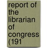 Report Of The Librarian Of Congress (191 door Library of Congress