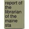 Report Of The Librarian Of The Maine Sta door Maine State Library