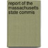 Report Of The Massachusetts State Commis
