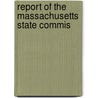 Report Of The Massachusetts State Commis door Massachusetts. Commission