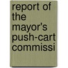 Report Of The Mayor's Push-Cart Commissi door New York Push-Cart Commission.