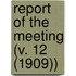 Report Of The Meeting (V. 12 (1909))