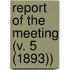 Report Of The Meeting (V. 5 (1893))